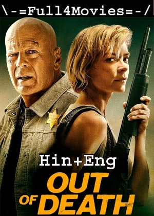 Out of Death (2022) 1080p | 720p | 480p WEB-HDRip [Hindi ORG (DD5.1) + English]